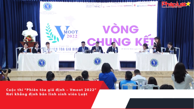 Cuộc thi “Phiên tòa giả định – Vmoot 2022”: Nơi khẳng định bản lĩnh sinh viên Luật