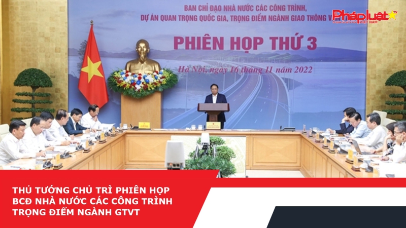 Thủ tướng chủ trì phiên họp BCĐ Nhà nước các công trình trọng điểm ngành GTVT