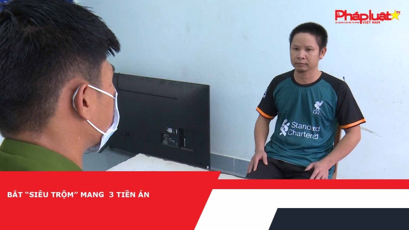 Bắt “siêu trộm” mang 3 tiền án