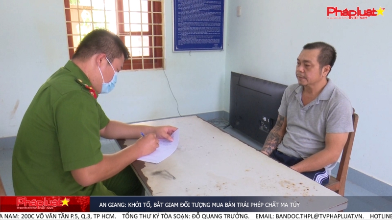 An Giang: Khởi tố, bắt giam đối tượng mua bán trái phép chất matúy