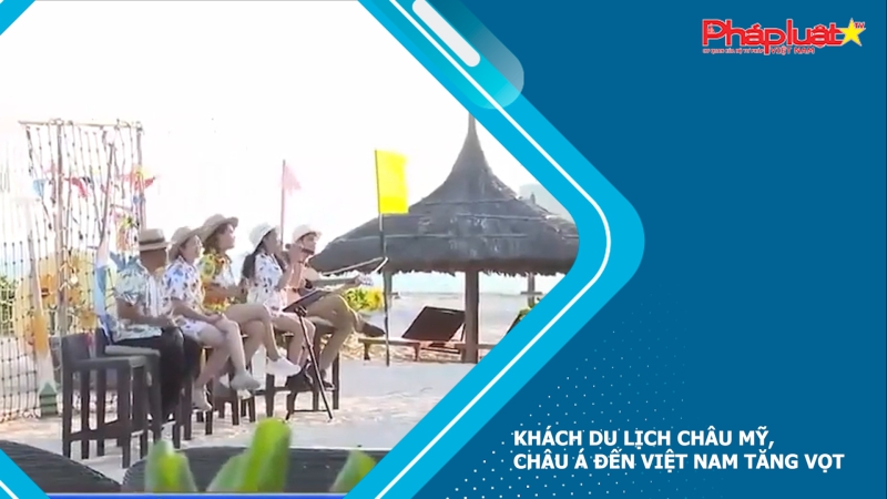 Khách du lịch châu Mỹ, châu Á đến Việt Nam tăng vọt
