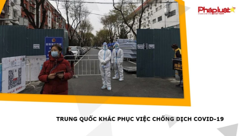 Trung Quốc khắc phục việc chống dịch COVID-19
