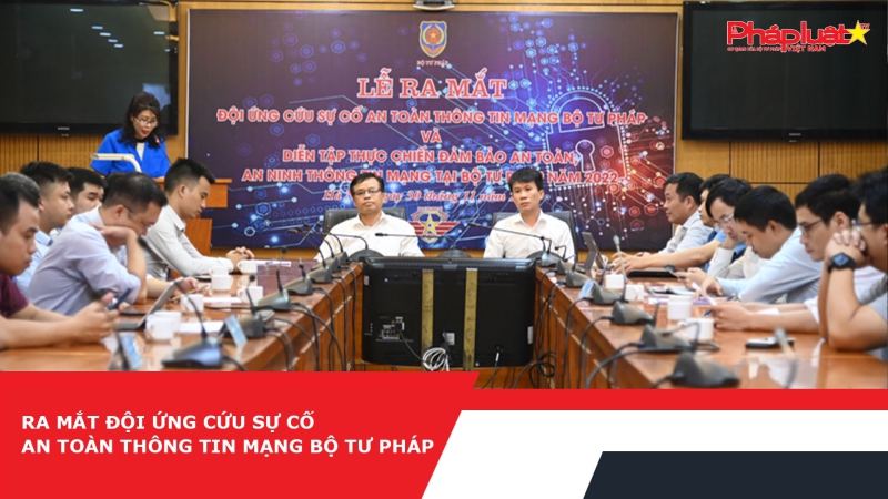 Ra mắt Đội ứng cứu sự cố an toàn thông tin mạng Bộ Tư pháp