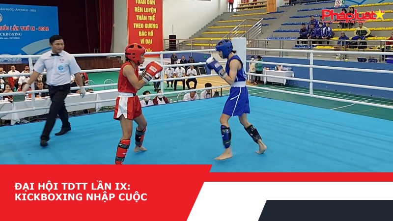 Đại hội TDTT lần IX: Kickboxing nhập cuộc