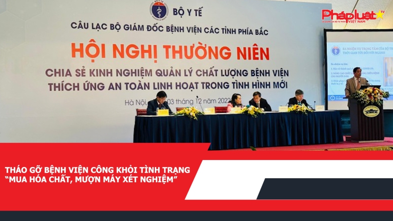 Tháo gỡ bệnh viện công khỏi tình trạng “mua hóa chất, mượn máy xét nghiệm”