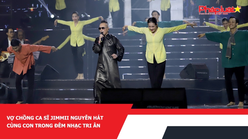Vợ chồng ca sĩ Jimmii Nguyễn hát cùng con trong đêm nhạc tri ân