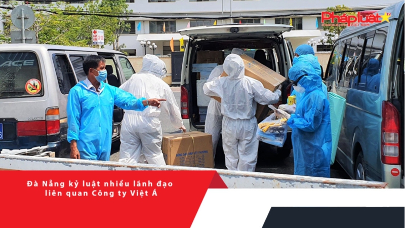 Đà Nẵng kỷ luật nhiều lãnh đạo liên quan Công ty Việt Á