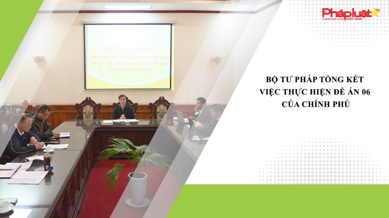 Bộ Tư pháp tổng kết việc thực hiện Đề án 06 của Chính phủ