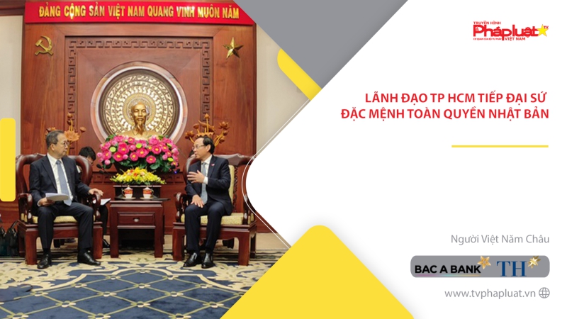 Lãnh đạo TP HCM tiếp Đại sứ Đặc mệnh toàn quyền Nhật Bản