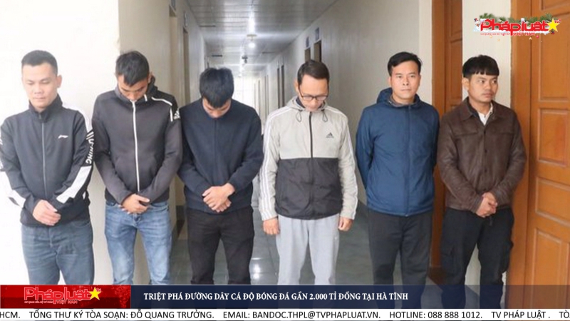 Triệt phá đường dây cá độ bóng đá gần 2.000 tỉ đồng tại Hà Tĩnh