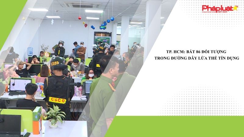 TP. HCM: Bắt 86 đối tượng trong đường dây lừa thẻ tín dụng