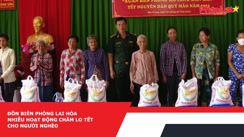 Đồn Biên phòng Lai Hòa nhiều hoạt động chăm lo Tết cho người nghèo