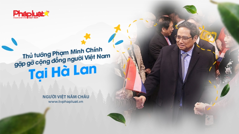 Thủ tướng Phạm Minh Chính gặp gỡ cộng đồng người Việt Nam tại Hà Lan