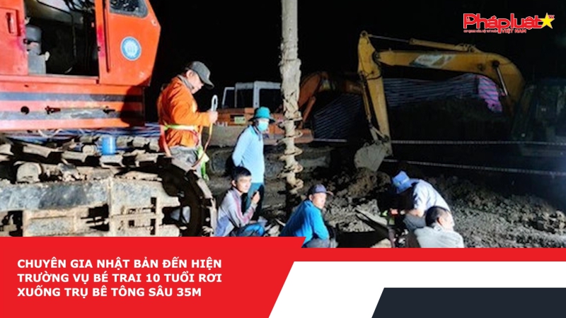 Chuyên gia Nhật Bản đến hiện trường vụ bé trai 10 tuổi rơi xuống trụ bê tông sâu 35m