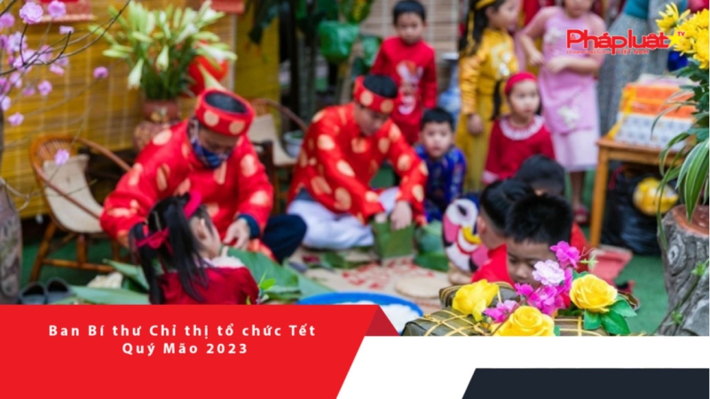 Ban Bí thư Chỉ thị tổ chức Tết Quý Mão 2023