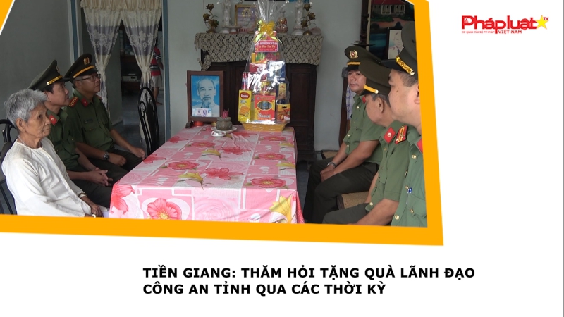 Tiền Giang: Thăm hỏi tặng quà lãnh đạo Công an tỉnh qua các thời kỳ