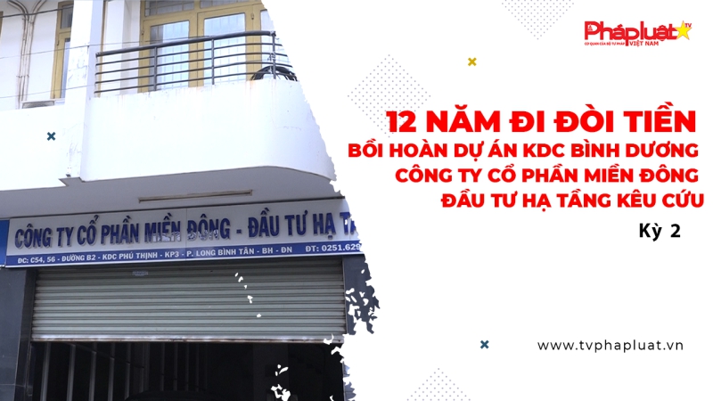 12 năm đi đòi tiền bồi hoàn dự án KDC Bình Dương, Công ty cổ phần Miền đông – Đầu tư hạ tầng - kỳ 2