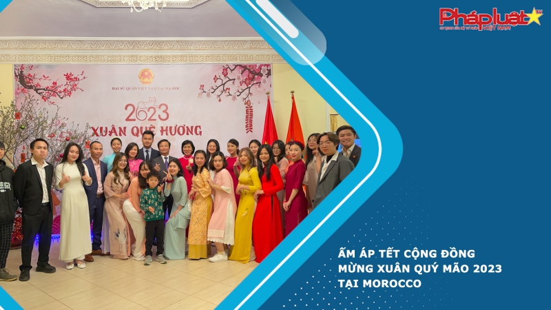 Ấm áp Tết cộng đồng mừng Xuân Quý Mão 2023 tại Morocco
