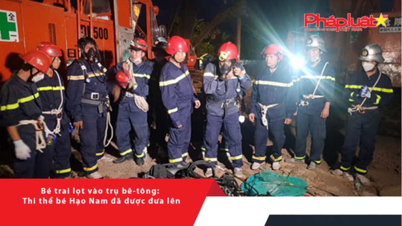 Bé trai lọt vào trụ bê-tông: Thi thể bé Hạo Nam đã được đưa lên