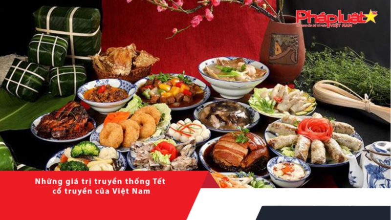 Những giá trị truyền thống Tết cổ truyền của Việt Nam