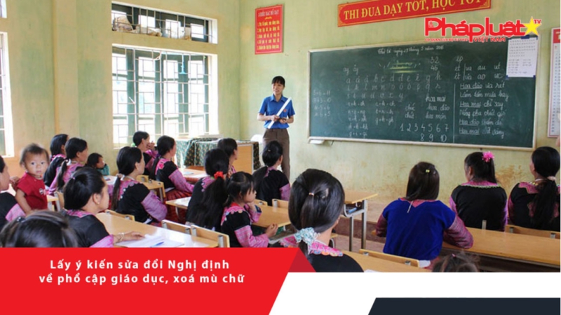Lấy ý kiến sửa đổi Nghị định về phổ cập giáo dục, xoá mù chữ
