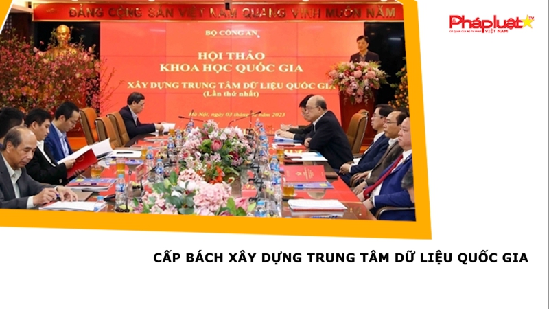 Cấp bách xây dựng Trung tâm Dữ liệu quốc gia