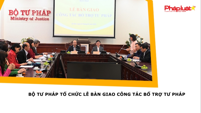 Bộ Tư pháp tổ chức Lễ bàn giao công tác bổ trợ tư pháp