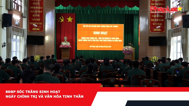 BĐBP Sóc Trăng Sinh hoạt Ngày Chính trị và văn hóa tinh thần
