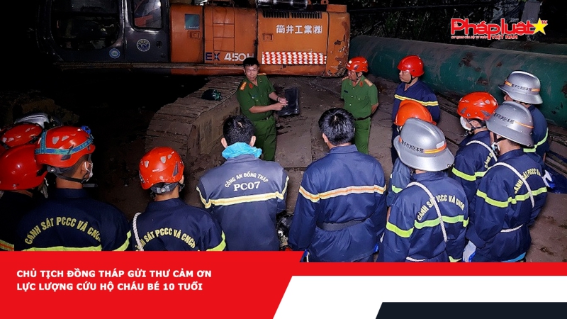 Chủ tịch Đồng Tháp gửi thư cảm ơn lực lượng cứu hộ cháu bé 10 tuổi