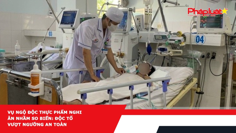 Vụ ngộ độc thực phẩm nghi ăn nhầm so biển: Độc tố vượt ngưỡng an toàn