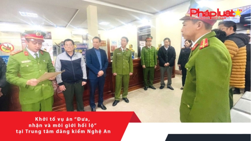 Khởi tố vụ án “Đưa, nhận và môi giới hối lộ” tại Trung tâm đăng kiểm Nghệ An