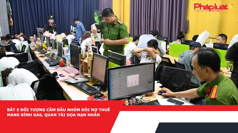 Bắt 5 đối tượng cầm đầu nhóm đòi nợ thuê mang bình gas, quan tài dọa nạn nhân