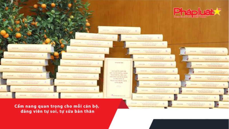 Cẩm nang quan trọng cho mỗi cán bộ, đảng viên tự soi, tự sửa bản thân