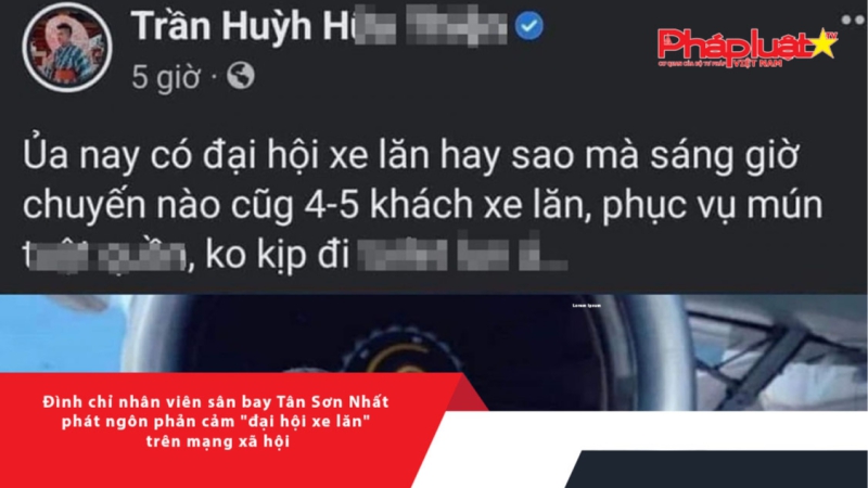 Đình chỉ nhân viên sân bay Tân Sơn Nhất phát ngôn phản cảm 