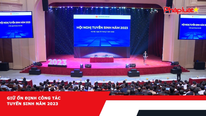 Giữ ổn định công tác tuyển sinh năm 2023