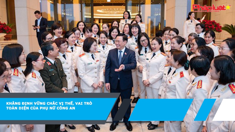 Khẳng định vững chắc vị thế, vai trò toàn diện của phụ nữ Công an