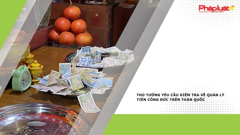 Thủ tướng yêu cầu kiểm tra về quản lý tiền công đức trên toàn quốc