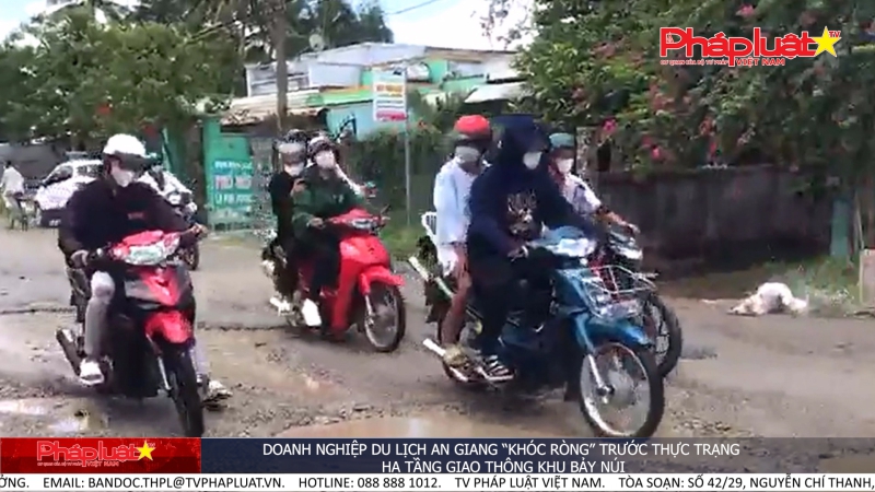 Doanh nghiệp du lịch An Giang “khóc ròng” trước thực trạng hạ tầng giao thông khu Bảy Núi