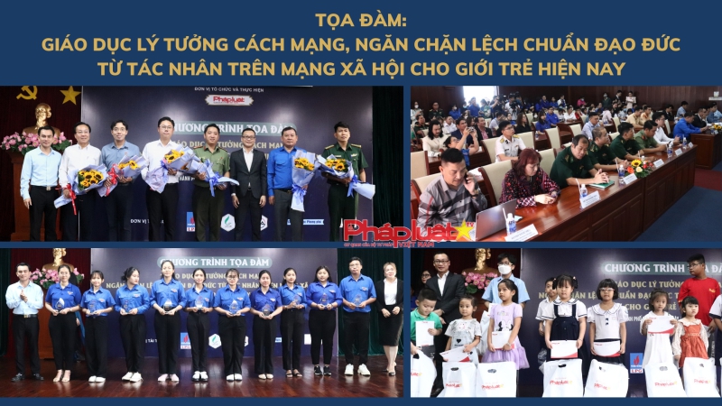Tọa đàm: Giáo dục lý tưởng cách mạng, ngăn chặn lệch chuẩn đạo đức từ tác nhân trên mạng xã hội cho giới trẻ hiện nay