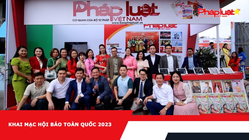 Khai mạc Hội Báo toàn quốc 2023