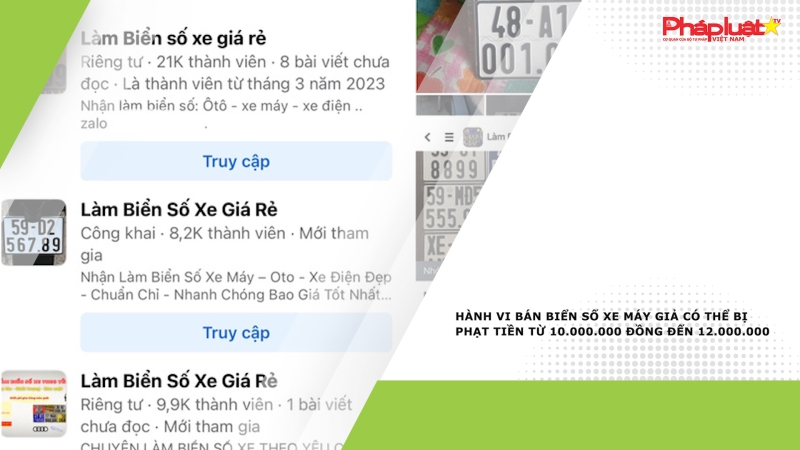 Hành vi bán biển số xe máy giả có thể bị phạt tiền từ 10.000.000 đồng đến 12.000.000