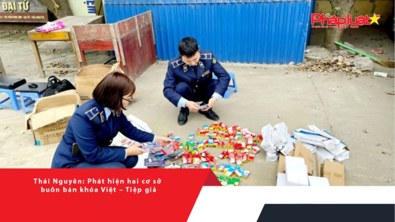Thái Nguyên: Phát hiện hai cơ sở buôn bán khóa Việt – Tiệp giả