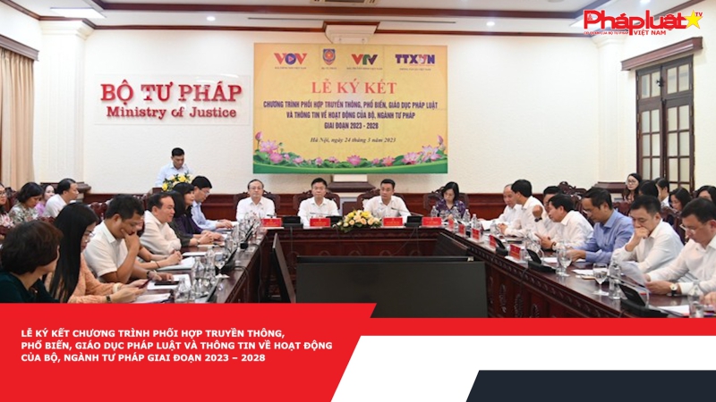 Lễ ký kết Chương trình phối hợp truyền thông, phổ biến, giáo dục pháp luật và thông tin về hoạt động của Bộ, ngành Tư pháp giai đoạn 2023 – 2028