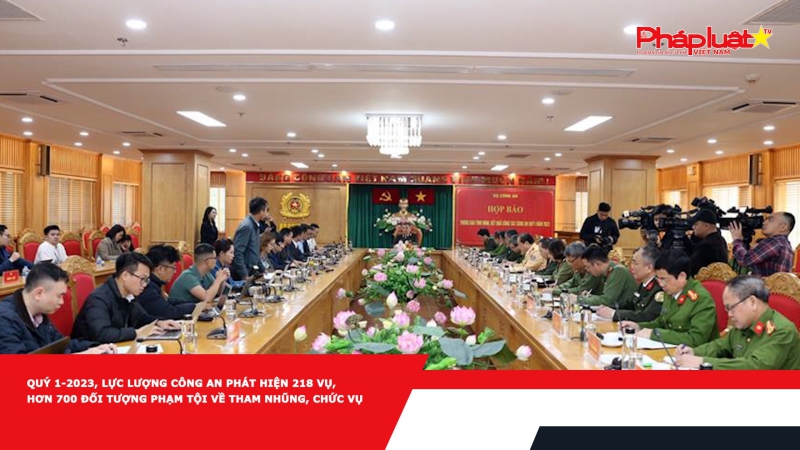 Quý 1-2023, Lực lượng Công an phát hiện 218 vụ, hơn 700 đối tượng phạm tội về tham nhũng, chức vụ