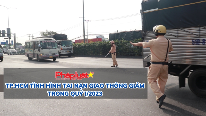TP.HCM: Tình hình tai nạn giao thông giảm trong quý I/2023