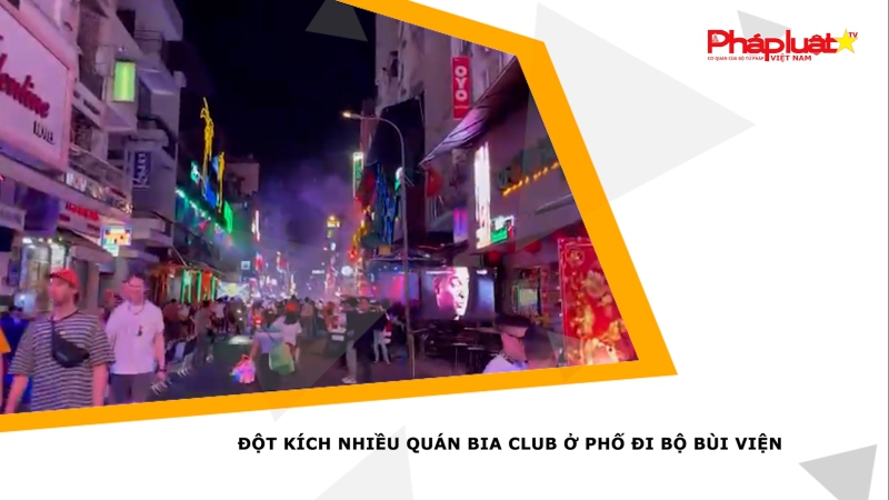 Đột kích nhiều quán bia club ở phố đi bộ Bùi Viện