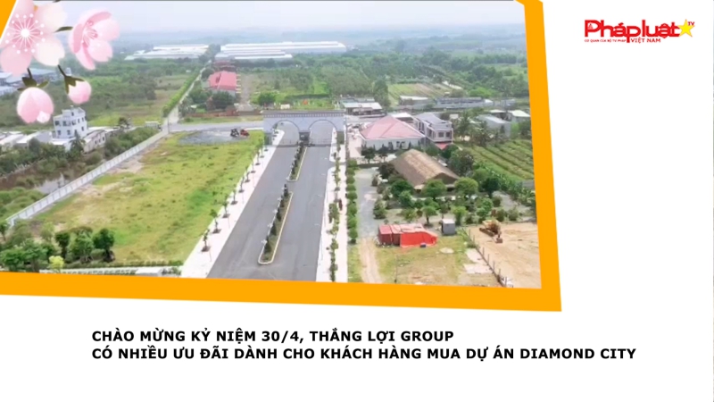 Chào mừng kỷ niệm 30/4, Thắng Lợi Group có nhiều ưu đãi dành cho khách hàng mua dự án Diamond City