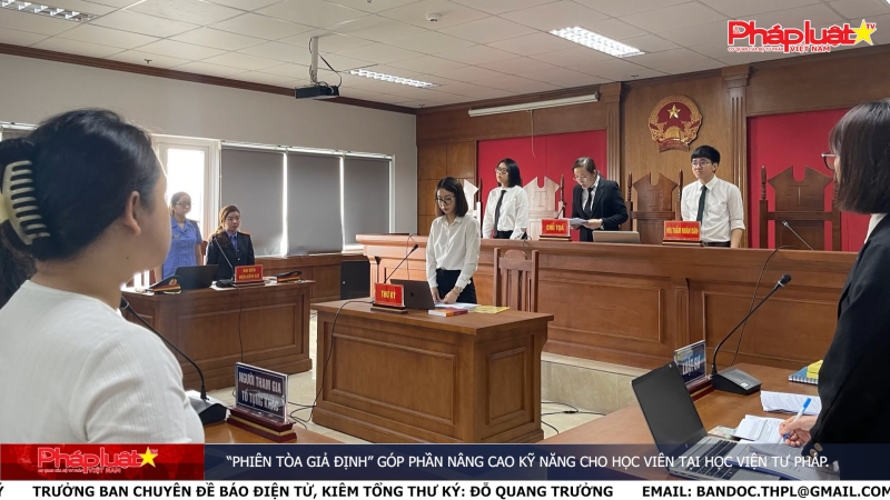 “Phiên tòa giả định” góp phần nâng cao kỹ năng cho học viên tại Học viện Tư pháp