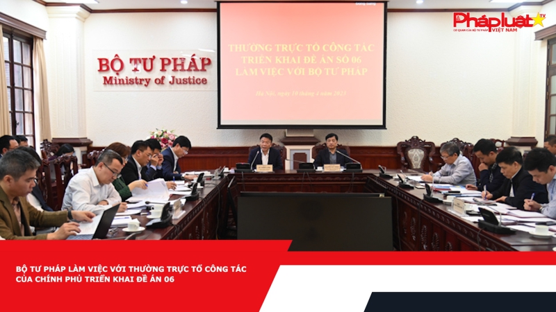 Bộ Tư pháp làm việc với Thường trực Tổ công tác của Chính phủ triển khai Đề án 06
