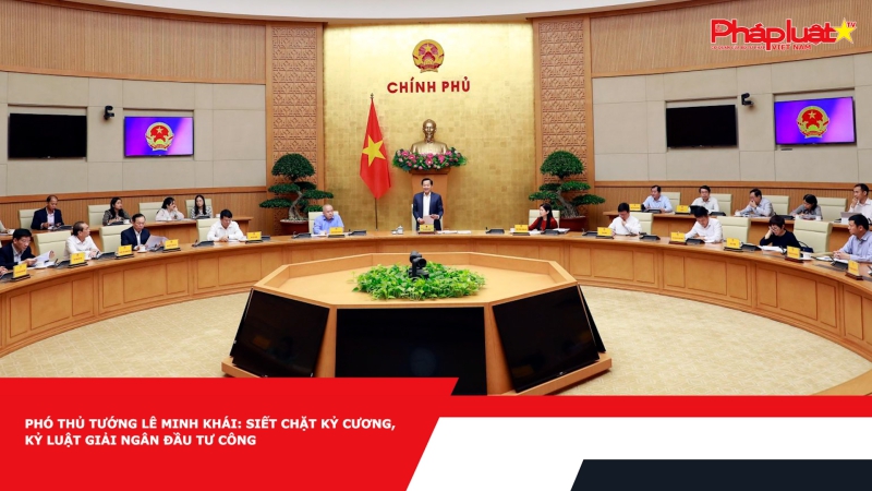 Phó Thủ tướng Lê Minh Khái: Siết chặt kỷ cương, kỷ luật giải ngân đầu tư công